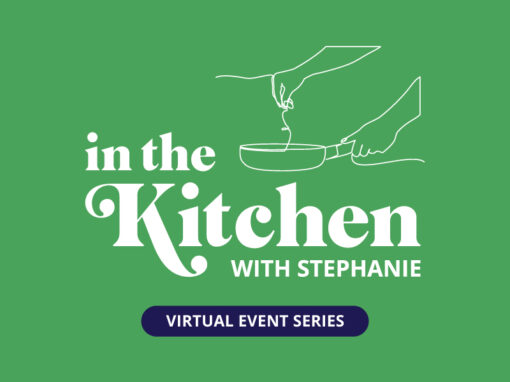 Iris – “Stephanie in the Kitchen” Virtual Event Series
